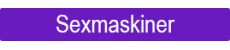 Sexmaskiner